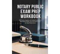 Notary Public Exam Prep Workbook: 290 Practice Questions with Detailed Explanations, Rapid Review Sheets, and a Full Practice Final for State Notary Exams