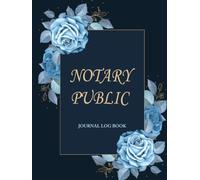 Notary Public Journal: Official Record Log Book to Document Notarial Acts | Elegant Floral Style Hardcover Layout with Witness Signatures, ID Trackers, and Thumbprint Blocks