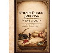 Notary Public Journal: Official Register for Notarial Acts - Includes Signer Information, ID Proof, Witness & Seal