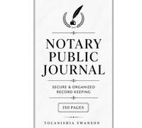 Notary Public Journal: Secure & Organized Record Keeping