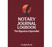 Notary Public Logbook: Notary Record Book for Mobile Notary, Loan Signing Agent & Remote Online Notary: Notary Logbook for Client Signings, Loan ... and Notarial Acts (Public Notary Records)