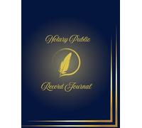 Notary Public Record Journal: A Detailed Logbook for Notarial Acts Compliant, Organized & Easy to Use