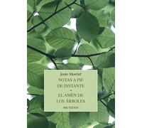 Notas a pie de instante / El amén de los árboles