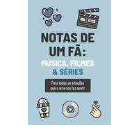 Notas de um fã: Música, Filmes e Séries