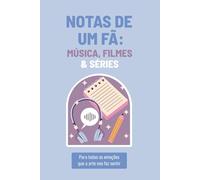 Notas de um fã: Música, filmes e séries