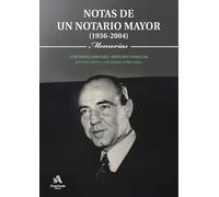 Notas de un notario mayor. (1936-2004) Memorias: 71