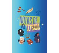 Notas de una Letrada: Cuaderno para Abogadas y Estudiantes de Derecho: Libreta de 120 Páginas Rayadas (Tamaño A5 aprox) - Regalo Original para Graduación, Oposiciones y Despacho