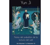 Notas del pabellón de la lectura del sutil: De Volumen 1 a Volumen 10