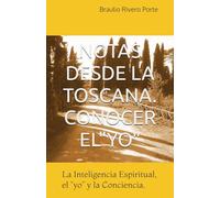NOTAS DESDE LA TOSCANA. CONOCER EL"YO": La Inteligencia Espiritual, el "yo" y la Conciencia.