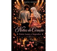 Notas do Coração: Entre Luzes e Segredos