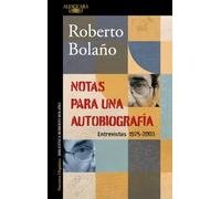 Notas para una autobiografía: Entrevistas (1975-2003)