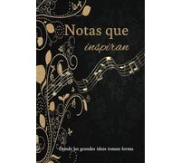 Notas que inspiran: Donde las grandes ideas toman forma (Spanish edition)