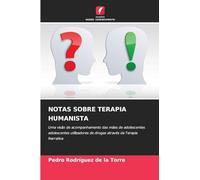 NOTAS SOBRE TERAPIA HUMANISTA: Uma visão de acompanhamento das mães de adolescentes adolescentes utilizadores de drogas através da Terapia Narrativa