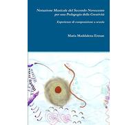 Notazione Musicale del Secondo Novecento per una Pedagogia della Creatività