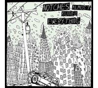Notches - Almost Ruined Everything