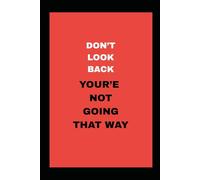 Note book Don’t look back your’e not going that way