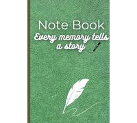 Note Book Every memory tells a story: "A beautiful memory book, perfect for gifts and family keepsakes."