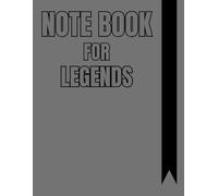 Note Book for Legends: Classic Lined Journal for Legendary Men - 100 Pages, 8.5 x 11 inches