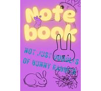 Note Book For Rabbit Lovers. Take Notes and Doodle Bunnies: All purpose notebook with a mixture of lined pages for note taking and plain pages for doodling