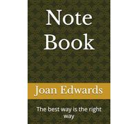 Note Book: The best way is the right way
