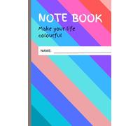 NOTE BOOKE Make Your life colourful: 6.14*9.21 in line page's with index page at the first make your life colourful