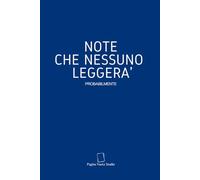 Note che nessuno leggerà: Notebook divertente per pensieri, appunti e idee che probabilmente non rileggerai mai