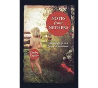 Note da Nethers: Growing Up in a Sixties Commune - Libro in brossura NUOVO...