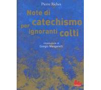 Note di catechismo per ignoranti colti. Ediz. illustrata