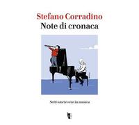 Note di cronaca. Sette storie vere in musica