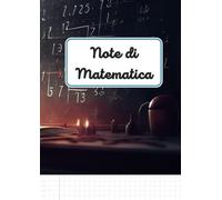 Note di Matematica: Taccuino A4 a quadreti: Formato grande A4 addatto per le note de le lezioni di Matematica