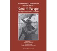 Note di Pasqua. Il Vangelo in dialetto calabrese