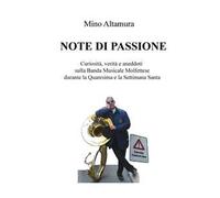 Note di passione. Curiosità, verità e aneddoti sulla Banda Musicale Molfettese durante la Quaresima e la Settimana Santa