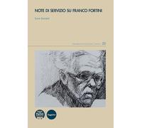 Lenzini,Luca. - Note di servizio su Franco Fortini.