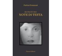 Note di testa. Una storia che si legge con il naso e si ricorda c