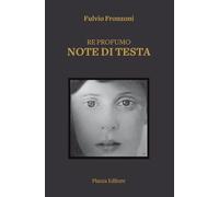 Note di testa. Una storia che si legge con il naso e si ricorda con il cuore