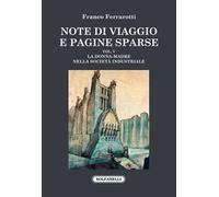 Note di viaggio e pagine sparse. Vol. 5: La donna-madre nella società industriale
