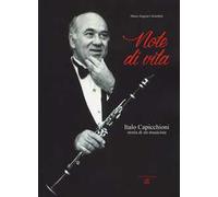 Note di vita. Italo Capicchioni. Storia di un musicista