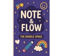 Note & Flow: A Creative Journal for Teen Thoughts, Doodles & Dreams