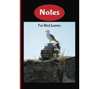 Note For Bird Lovers: A 100 page simple journal for birdwatching observations, reflections and memories