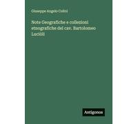 Note Geografiche e collezioni etnografiche del cav. Bartolomeo Luciòli