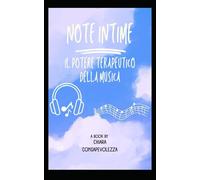 Note Intime: Il Potere Terapeutico della Musica - Consapevolezza Chiara