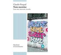 Note mestrine. Cose viste, interventi, ricerche