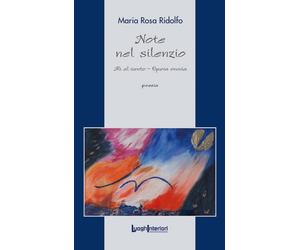 Note nel silenzio. Ali al vento. Opera omnia - [LuoghInteriori]