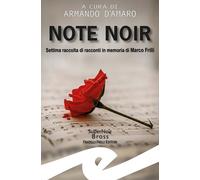 Note noir. Settima raccolta di racconti in memoria di Marco Frilli - [Frilli]