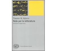 Note per la letteratura - Adorno Theodor W.