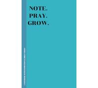 NOTE. PRAY. GROW.: A Faith Notebook Journal with Inspirational Bible Verses for Prayer, Reflection, Daily Notes, Work Tasks, and Personal Growth