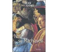 Note su Machiavelli. Con uno scritto su Firenze