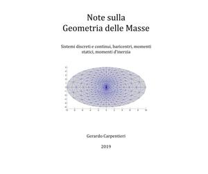 Note sulla Geometria delle Masse: Sistemi discreti e continui, baricentri, momenti statici, momenti d’inerzia
