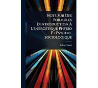 Note Sur Des Formules D'introduction à L'Ã(c)nergÃ(c)tique Physio Et Psycho-sociologique