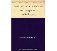 Note Sur Les Émanations Volcaniques Et Métallifères